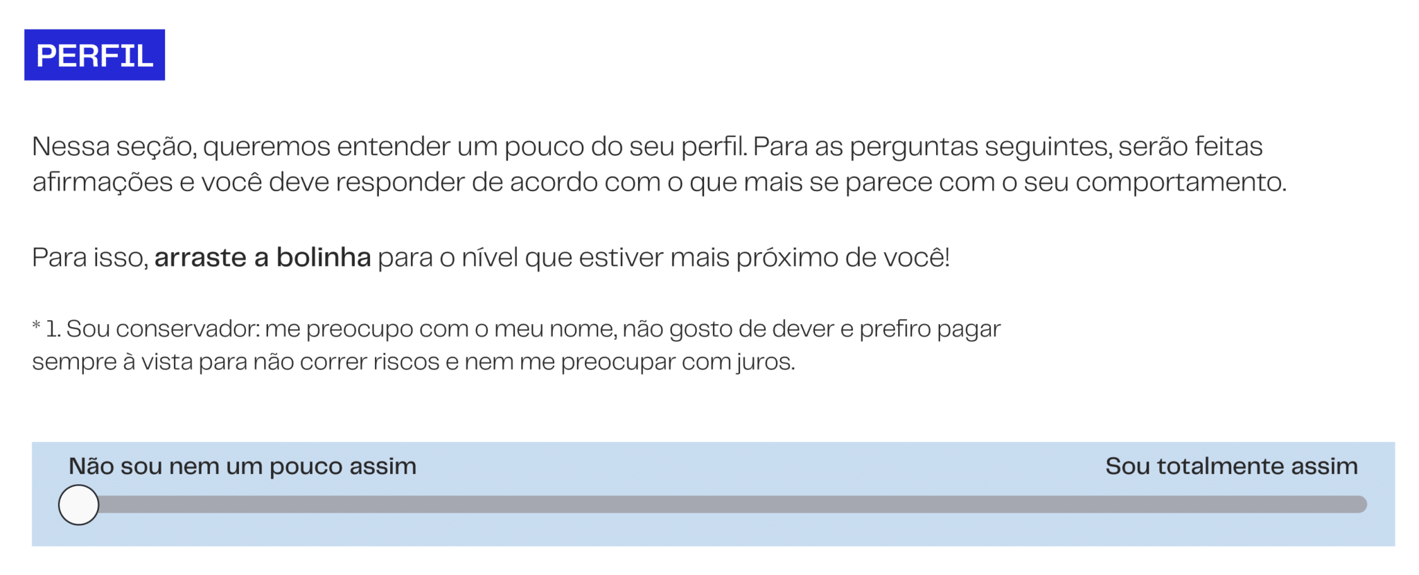 Exemplo de pergunta de perfil, utilizada quando se está construindo personas.